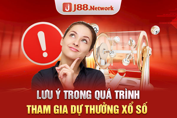 Lưu ý trong quá trình tham gia dự thưởng xổ số Lưu ý trong quá trình tham gia dự thưởng xổ số