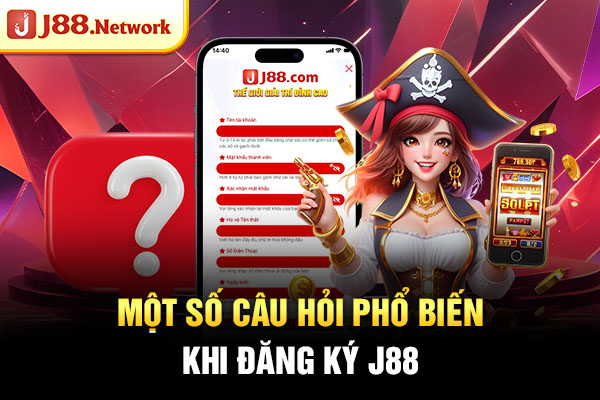 Một số câu hỏi phổ biến khi đăng ký J88 Một số câu hỏi phổ biến khi đăng ký J88