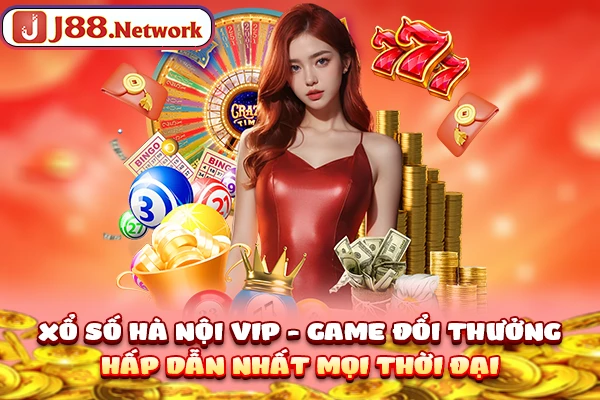 Xổ Số Hà Nội Vip - Game Đổi Thưởng Hấp Dẫn Nhất Mọi Thời Đại