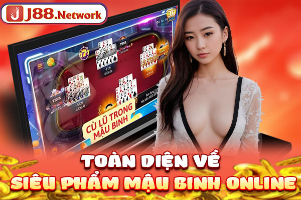 Toàn diện về siêu phẩm mậu binh online Toàn diện về siêu phẩm mậu binh online